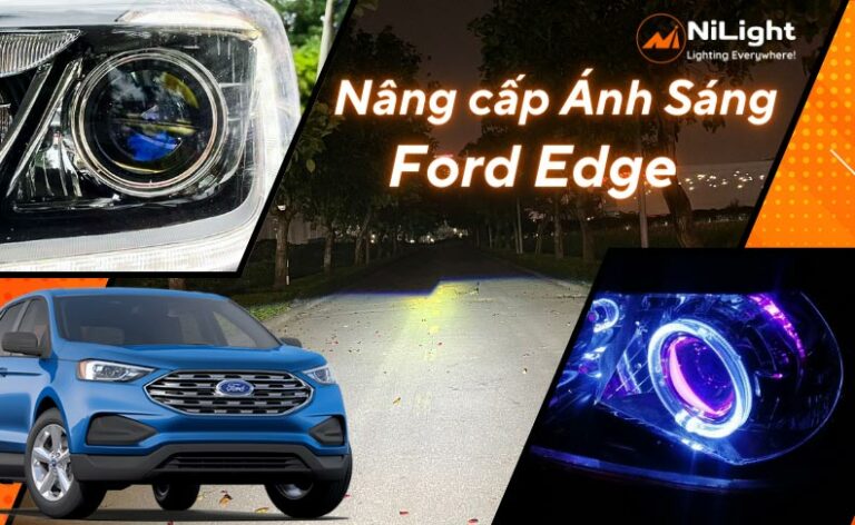 Độ đèn – Nâng cấp ánh sáng cho xe Ford Edge