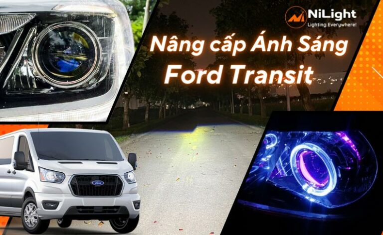 Độ đèn – Nâng cấp ánh sáng cho xe Ford Transit