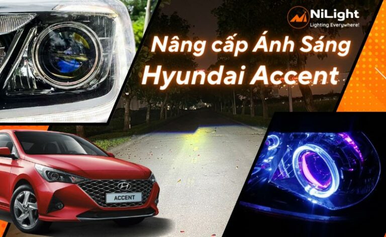 Độ đèn – Nâng cấp ánh sáng cho xe Hyundai Accent