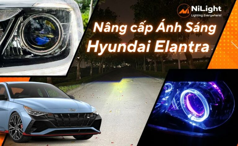 Độ đèn – Nâng cấp ánh sáng cho xe Hyundai Elantra