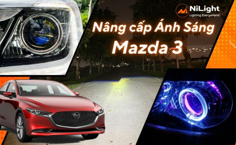 Độ đèn – Nâng cấp ánh sáng cho xe Mazda 3