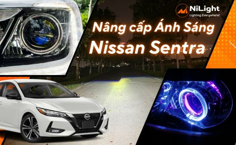 Độ đèn – Nâng cấp ánh sáng cho xe Nissan Sentra